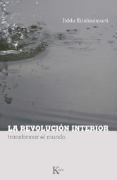 Icon image La revolución interior: Transformar el mundo