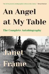 Icon image An Angel at My Table: The Complete Autobiography
