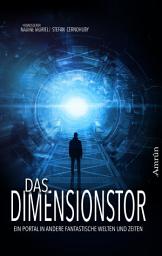 Icon image Das Dimensionstor: Ein Portal in andere fantastische Welten und Zeiten