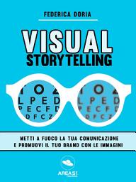 Icon image Visual Storytelling: Metti a fuoco la tua comunicazione e promuovi il tuo brand con le immagini