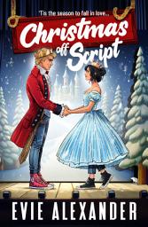 Icon image Christmas off Script: A Friends to Lovers, Steamy Romantic Comedy