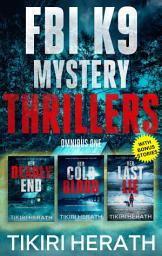 Icon image FBI K9 Mystery Thriller Collection: Three serial killer crime thrillers with a twist - Omnibus One