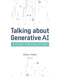 Icon image Talking about Generative AI: A Guide for Educators