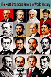 Icon image The Most Infamous Rulers in World History