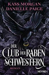 Icon image Der Club der Rabenschwestern: Roman