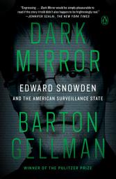 Icon image Dark Mirror: Edward Snowden and the American Surveillance State