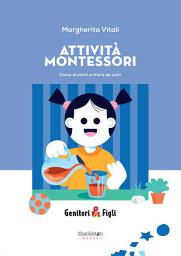 Icon image ATTIVITA' MONTESSORI: Come aiutarli a “fare da soli”