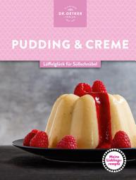 Icon image Meine Lieblingsrezepte: Pudding & Creme: Löffelglück für Süßschnäbel
