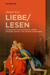 Icon image LiebeLesen: Potsdamer Vorlesungen zu einem großen Gefühl und dessen Aneignung