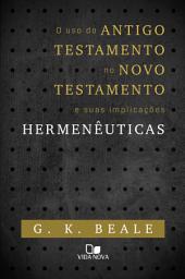 Icon image O uso do Antigo Testamento no Novo Testamento e suas implicações hermenêuticas