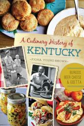 Icon image A Culinary History of Kentucky: Burgoo, Beer Cheese, & Goetta