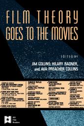 Icon image Film Theory Goes to the Movies: Cultural Analysis of Contemporary Film