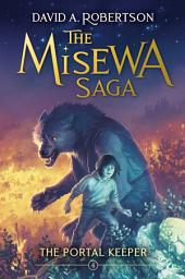 Icon image The Portal Keeper: The Misewa Saga, Book Four