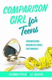 Icon image Comparison Girl for Teens: Thriving Beyond Measure in a World that Compares