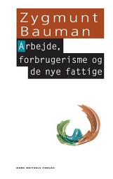 Icon image Arbejde, forbrugerisme og de nye fattige