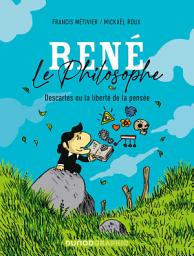 Icon image René le philosophe: Descartes ou la liberté de la pensée