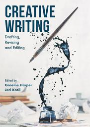 Icon image Creative Writing: Drafting, Revising and Editing
