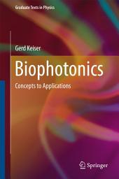 Icon image Biophotonics: Concepts to Applications