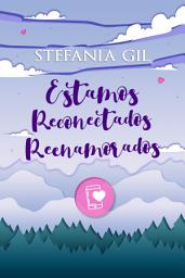 Icon image Estamos reconectados reenamorados: Romance, viajes y amor verdadero