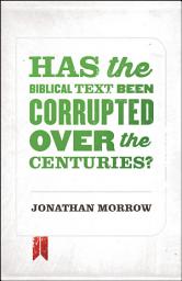 Icon image Has the Biblical Text Been Corrupted over the Centuries?