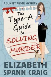 Icon image The Type-A Guide to Solving Murder