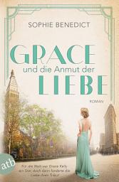 Icon image Grace und die Anmut der Liebe: Roman, Ausgabe 2