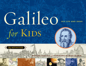 Icon image Galileo for Kids: His Life and Ideas, 25 Activities