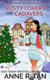 Icon image Gusty Lovers and Cadavers (A Raina Sun Mystery): A Chinese Cozy Mystery