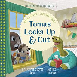 Icon image Tomas Looks Up and Out: When You Don't Consider Others