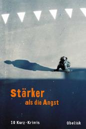 Icon image Stärker als die Angst: 10 Kurzkrimis
