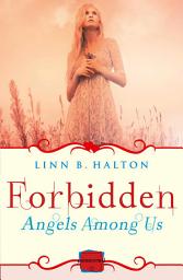 Icon image Forbidden: (A Novella) (Angels Among Us, Book 2)