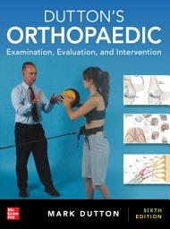 Icon image Dutton's Orthopaedic: Examination, Evaluation and Intervention, Sixth Edition: Edition 6