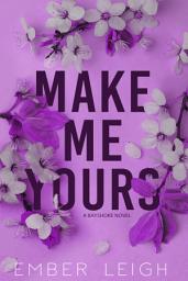 Icon image Make Me Yours (Matchmaker Romantic Comedy): a Matchmaker Romantic Comedy, Medical Romance