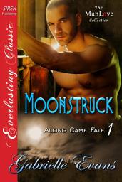 Icon image Moonstruck [Along Came Fate 1]