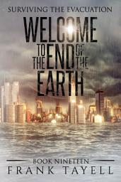 Icon image Surviving the Evacuation, Book 19: Welcome to the End of the Earth