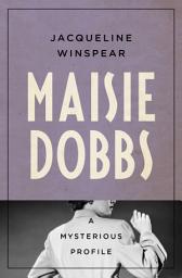 Icon image Maisie Dobbs: A Mysterious Profile