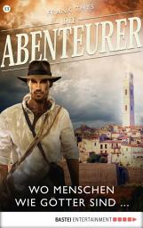 Icon image Die Abenteurer - Folge 13: Wo Menschen wie Götter sind ...