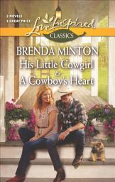 Icon image His Little Cowgirl & A Cowboy's Heart