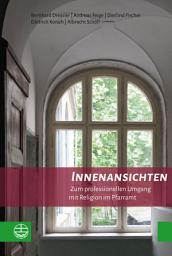 Icon image Innenansichten: Zum professionellen Umgang mit Religion im Pfarramt