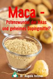 Icon image Maca – Potenzwunder der Inkas und geheimes Dopingmittel?