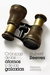 Icon image Crónicas de los átomos y de las galaxias
