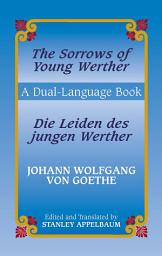 Icon image The Sorrows of Young Werther/Die Leiden des jungen Werther: A Dual-Language Book