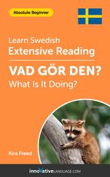 Icon image Swedish Extensive Reading: WHAT IS IT DOING?: Level 2