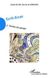 Icon image Ecrit-Ecran (Tome 2): Formes de pensée
