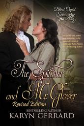 Icon image The Spinster and Mr. Glover: (The Revised Edition)
