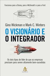 Icon image O visionário e o integrador: Os dois tipos de líder de que as empresas precisam para serem altamente bem-sucedidas