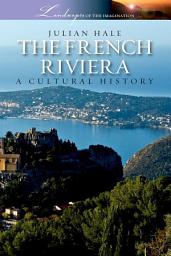 Icon image The French Riviera: A Cultural History