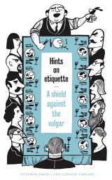 Icon image Hints on Etiqette: A Shield Against the Vulgar
