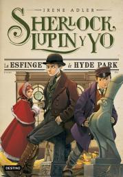 Icon image La esfinge de Hyde Park: Sherlock, Lupin y yo 8