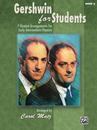 Icon image Gershwin for Students, Book 2: 7 Graded Arrangements for Early Intermediate Pianists